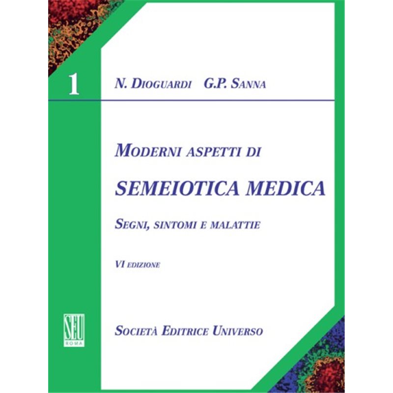 Moderni Aspetti di Semeiotica Medica (Segni, Sintomi e Malattie) VI Edizione